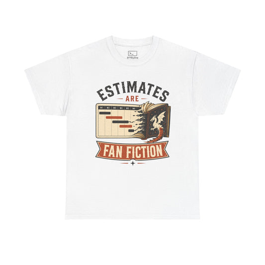Estimates Are Fan Fiction Shirt | Funny Software Developer & Project Manager Tee