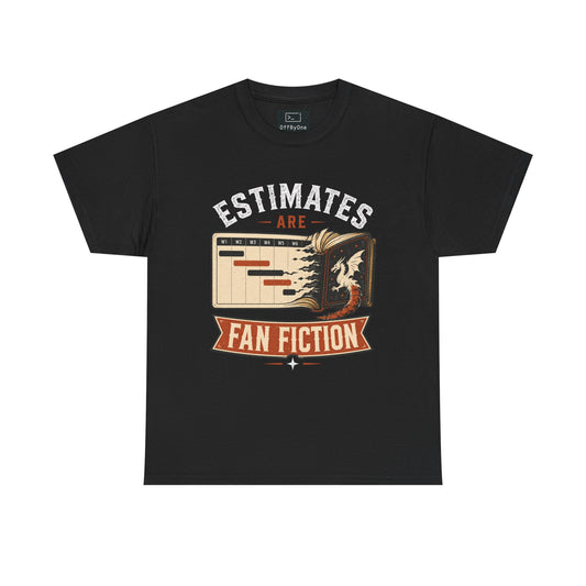 Estimates Are Fan Fiction Shirt | Funny Software Developer & Project Manager Tee